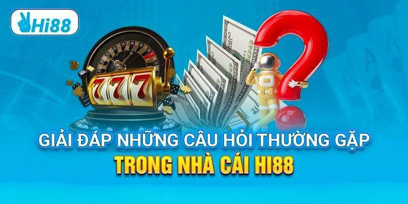 Hi88 - Link Vào Nhà Cái Hi88.Com Mới Nhất 2/2025 27 Câu Hỏi Thường Gặp Tại Hi88
